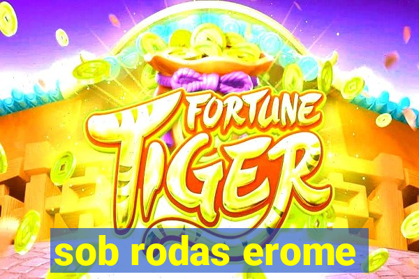 sob rodas erome